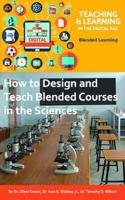 How to Design and Teach Blended Courses in the Sciences