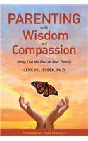 Parenting with Wisdom and Compassion