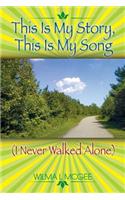 This Is My Story, This Is My Song (I Never Walked Alone)