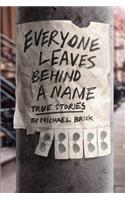 Everyone Leaves Behind a Name