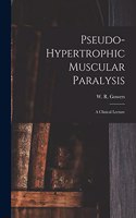 Pseudo-hypertrophic Muscular Paralysis
