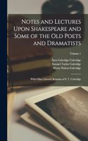 Notes and Lectures Upon Shakespeare and Some of the Old Poets and Dramatists