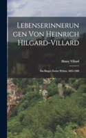 Lebenserinnerungen von Heinrich Hilgard-Villard
