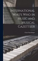 International Who's Who in Music and Musical Gazetteer
