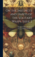 On the Instincts and Habits of the Solitary Wasps, Issue 2