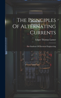 Principles Of Alternating Currents
