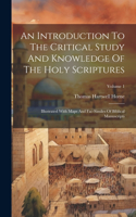 Introduction To The Critical Study And Knowledge Of The Holy Scriptures