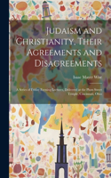 Judaism and Christianity, Their Agreements and Disagreements