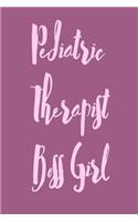 Pediatric Therapist Boss Girl: Useful Notebook For The Practising Pediatric Therapist Take Notes For Your Patients