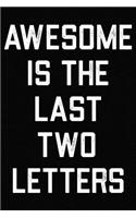 Awesome Is The Last Two Letters