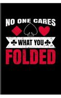 No One Cares What You Folded