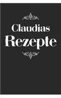 Claudias Rezepte: A5 Rezeptbuch zum selberschreiben personalisiert Personalisierte Geschenke Vorname Claudia - Übersichtliches blanko Kochbuch für 100 Rezepte mit Inh