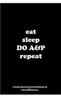 eat sleep DO A&P repeat