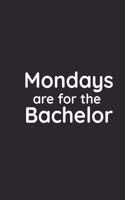 Mondays Are For The Bachelor: Blank Lined Journal - great for Notes, To Do List, Tracking (6 x 9 120 pages)