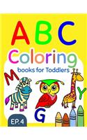 ABC Coloring Books for Toddlers EP.4: A to Z coloring sheets, JUMBO Alphabet coloring pages for Preschoolers, ABC Coloring Sheets for kids ages 2-4, Toddlers, and Kindergarten(4 Big A to Z Coloring Book)