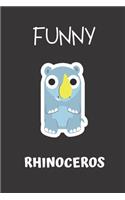 Funny Rhinoceros: small lined Rhinoceros Notebook / Travel Journal to write in (6'' x 9'') 120 pages