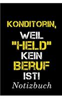 Konditorin Weil Held Kein Beruf Ist Notizbuch