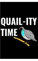 Quail-Ity Time