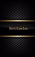 Petty Cash Log: Cash Recording Journal for Tracking Payments Payment & Spending Tracker Within the Office, School, Restaurant, Business & Personal Use