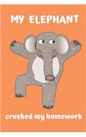 Elephant Notebook: Funny Gift for Kids / Funny Childrens Book My Elephant Crushed My Homework (Blank Lined Journal) (6 X 9 Inches) (120 Pages) for Kids / School Notepa