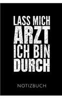 Lass Mich Arzt Ich Bin Durch Notizbuch