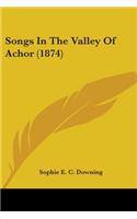 Songs In The Valley Of Achor (1874)