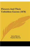 Flowers And Their Unbidden Guests (1878)