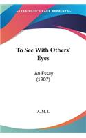 To See With Others' Eyes