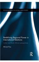 Redefining Regional Power in International Relations: Indian and South African Perspectives