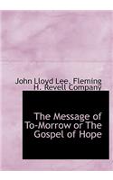 The Message of To-Morrow or the Gospel of Hope