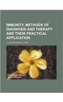 Immunity, Methods of Diagnosis and Therapy and Their Practical Application