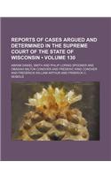 Wisconsin Reports; Cases Determined in the Supreme Court of Wisconsin Volume 130