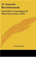 Az Austriai Birodalomnak: Statistikai, Geographiai Es Historiai Leira&#769;sa. (1829)