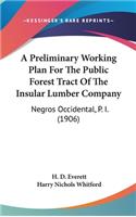 A Preliminary Working Plan for the Public Forest Tract of the Insular Lumber Company