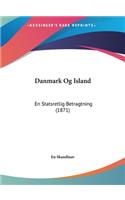 Danmark Og Island: En Statsretlig Betragtning (1871)