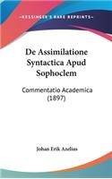De Assimilatione Syntactica Apud Sophoclem
