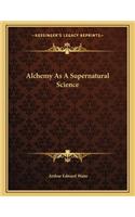 Alchemy As A Supernatural Science