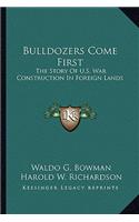Bulldozers Come First