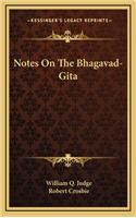 Notes on the Bhagavad-Gita