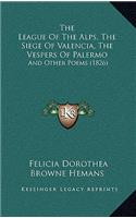 The League of the Alps, the Siege of Valencia, the Vespers of Palermo