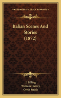 Italian Scenes And Stories (1872)