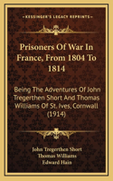 Prisoners Of War In France, From 1804 To 1814