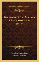 War Service Of The American Library Association (1918)