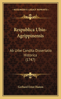 Respublica Ubio-Agrippinensis: Ab Urbe Condita Dissertatio Historica (1747)(Latin)