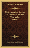 North American Species Of Euphorbia, Section Tithymalus (1899)
