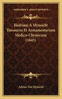 Hadriani A Mynsicht Thesaurus Et Armamentarium Medico-Chymicum (1645)