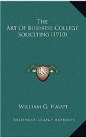 The Art Of Business College Soliciting (1910)