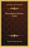 Physiological Memoirs (1863)