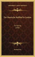 Der Hansische Stahlhof In London: Ein Vortrag (1856)