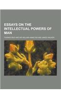 Essays on the Intellectual Powers of Man